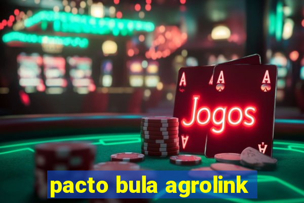 pacto bula agrolink